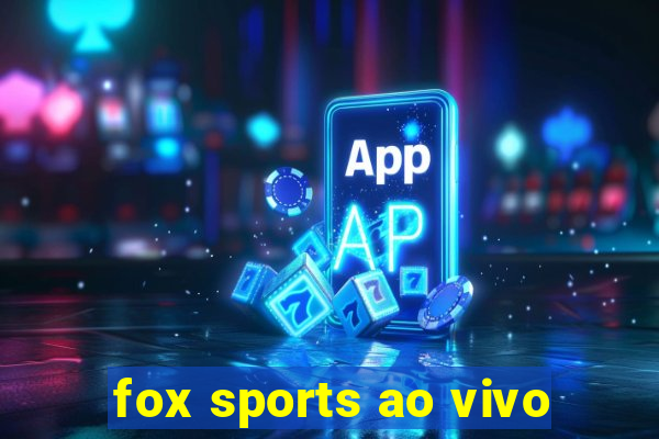 fox sports ao vivo